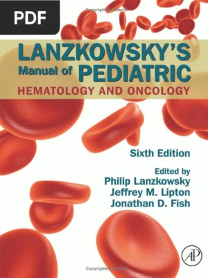 Lanzkowsky Manual of Pediatric Hematology and Oncology