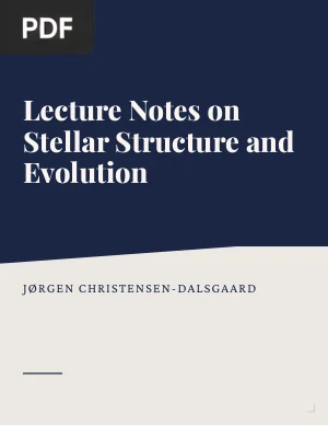 Lecture Notes on Stellar Structure and Evolution