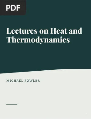 Lectures on Heat and Thermodynamics
