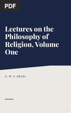 Lectures on the Philosophy of Religion, Volume One