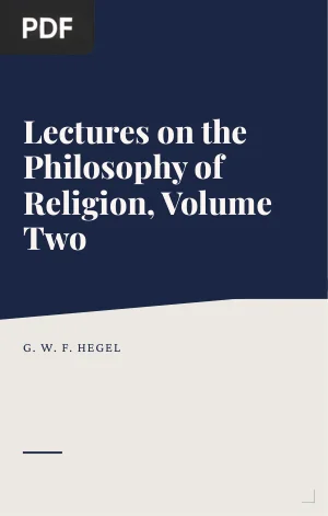 Lectures on the Philosophy of Religion, Volume Two