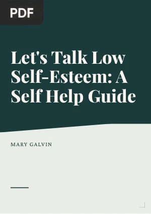 Let's Talk Low Self-Esteem: A Self Help Guide