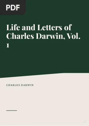 Life and Letters of Charles Darwin Vol 1