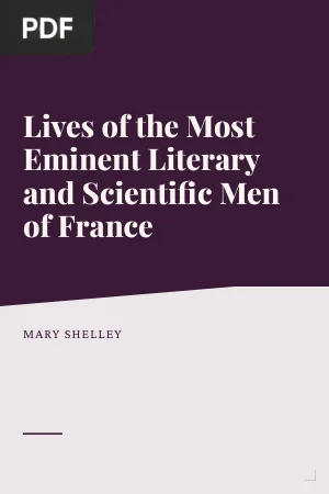 Lives of the Most Eminent Literary and Scientific Men of France
