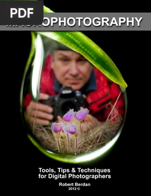 Macrophotography Tools, tips & techniques for digital photographers