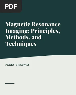 Magnetic Resonance Imaging: Principles, Methods, and Techniques
