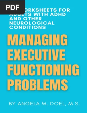 Managing Executive Functioning: Worksheets for Adults with ADHD