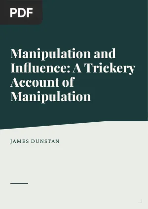 Manipulation and Influence: A Trickery Account of Manipulation Applied to Three Scopes