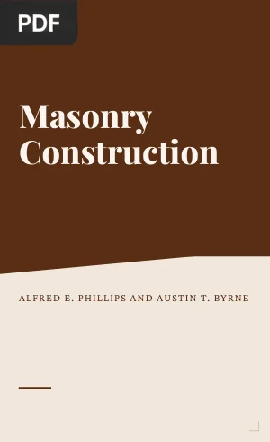 Masonry Construction: A Guide to Approved American Practice