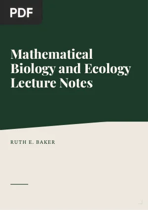 Mathematical Biology and Ecology Lecture Notes