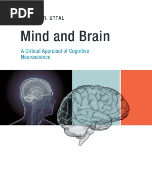 Mind and Brain: A Critical Appraisal of Cognitive Neuroscience