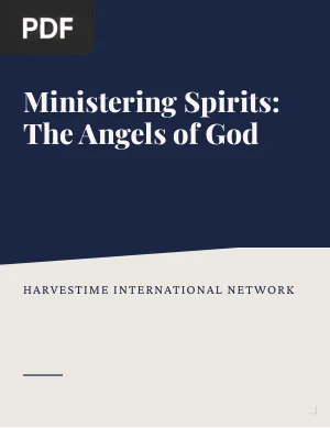 Ministering Spirits: The Angels of God