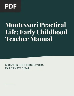 Montessori Practical Life: Early Childhood Teacher Manual