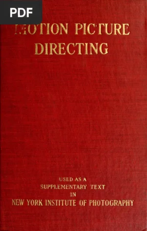 Motion Picture Directing: The Facts and Theories of the Newest Art