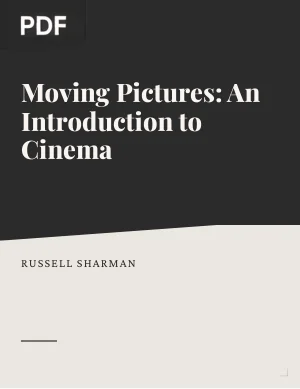Moving Pictures: An Introduction to Cinema