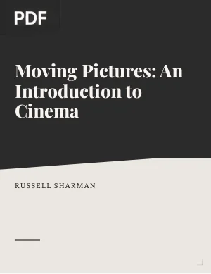 Moving Pictures: An Introduction to Cinema