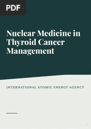 Nuclear Medicine in Thyroid Cancer Management: A Practical Approach
