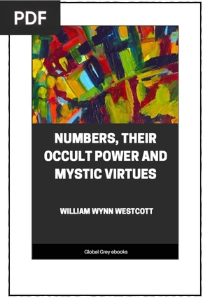 Numbers, Their Occult Power and Mystic Virtues