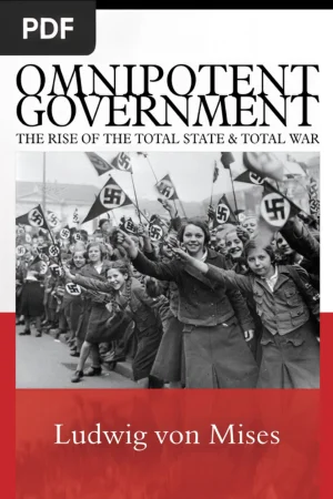 Omnipotent Government: The Rise of the Total State and Total War