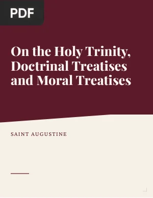 On the Holy Trinity, Doctrinal Treatises and Moral Treatises