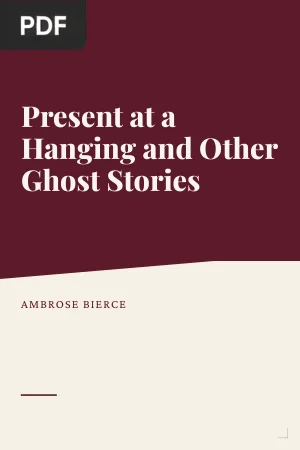 Present at a Hanging and Other Ghost Stories