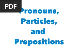 Pronouns, Particles, and Prepositions
