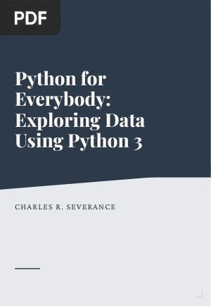 Python for Everybody: Exploring Data Using Python 3