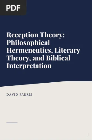 Reception Theory: Philosophical Hermeneutics, Literary Theory, and Biblical Interpretation