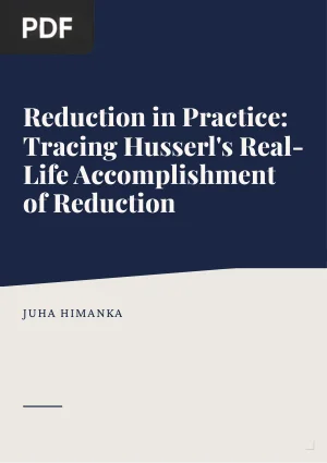 Reduction in Practice: Tracing Husserl's Real-Life Accomplishment of Reduction