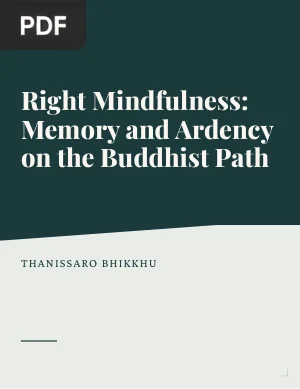 Right Mindfulness: Memory and Ardency on the Buddhist Path