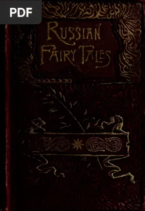 Russian Fairy Tales: A Choice Collection of Muscovite Folk-Lore
