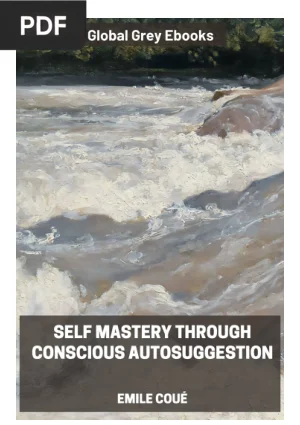 Self Mastery Through Conscious Autosuggestion