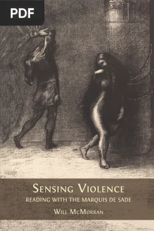 Sensing Violence: Reading with the Marquis de Sade