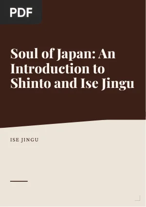 Soul of Japan: An Introduction to Shinto and Ise Jingu