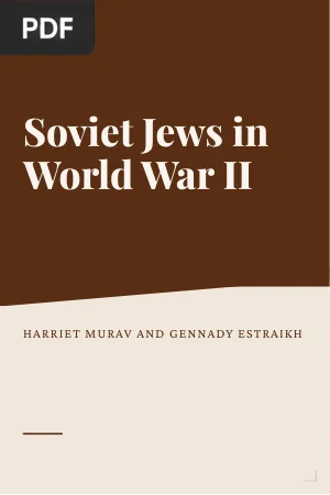 Soviet Jews in World War II: Fighting, Witnessing, Remembering