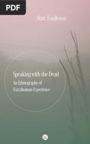 Speaking with the dead - An Ethnography of Extrahuman Experience