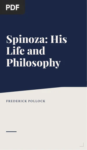 Spinoza: His Life and Philosophy