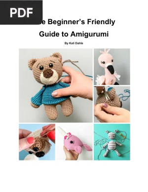 The Beginner's Friendly Guide to Amigurumi