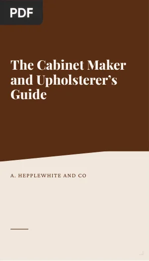 The Cabinet Maker and Upholsterers Guide