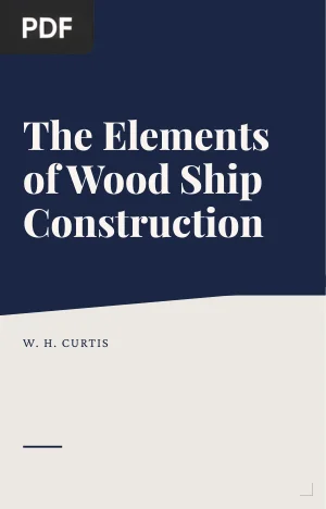 The Elements of Wood Ship Construction
