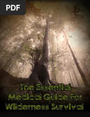 The Essential Medical Guide for Wilderness Survival