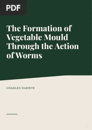 The Formation of Vegetable Mould Through the Action of Worms