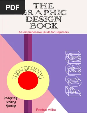The Graphic Design Book: A Comprehensive Guide for Beginners