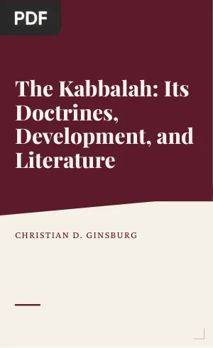 The Kabbalah: Its Doctrines, Development, and Literature