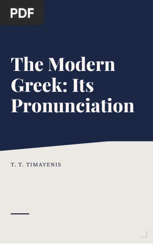 The Modern Greek: Its Pronunciation and Relations to Ancient Greek