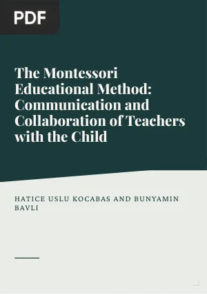 The Montessori Educational Method: Communication and Collaboration of Teachers with the Child