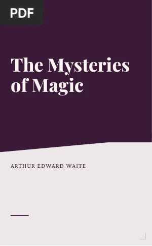 The Mysteries of Magic: A Digest of the Writings of Eliphas Levi