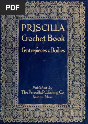 The Priscilla Crochet Book: Centerpieces and Doilies