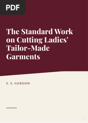 The Standard Work on Cutting Ladies' Tailor-Made Garments