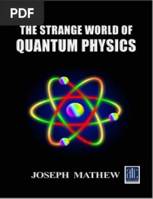 The Strange World of Quantum Physics